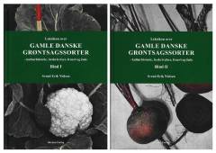 Leksikon over gamle danske grøntsagssorter : kulturhistorie, beskrivelser, frøavl og føde. Bind 2