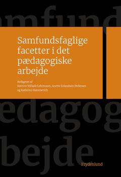 Samfundsfaglige facetter i det pædagogiske arbejde