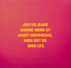 Jeg vil bare gerne være et godt menneske, men det er ikke let