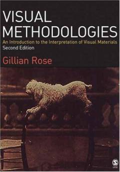 Visual methodologies : an introduction to the interpretation of visual materials