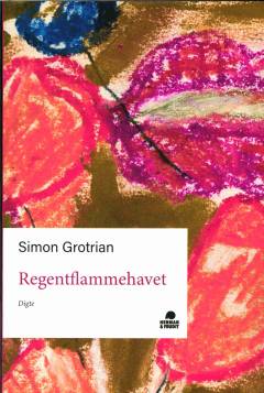 Regentflammehavet : digte