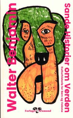 Sande historier om verden : kulturhistorie for børn og voksne : radiofortællinger