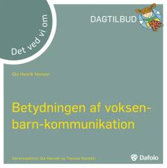 Det ved vi om betydningen af voksen-barn-kommunikation