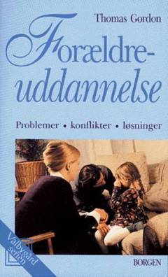 Forældreuddannelse : problemer, konflikter, løsninger