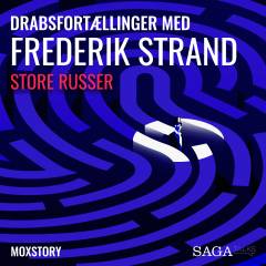 Genåbnede kriminalsager med Frederik Strand. Store Russer
