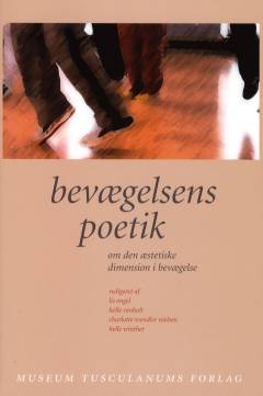 Bevægelsens poetik : om den æstetiske dimension i bevægelse