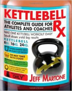 Kettlebell Rx : a more excellent way