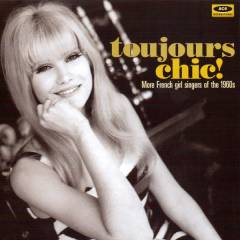 Toujours chic! : more French girl singers of the 1960s