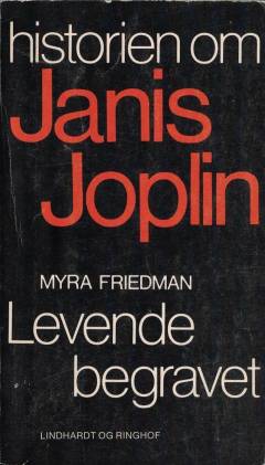 Levende begravet : historien om Janis Joplin