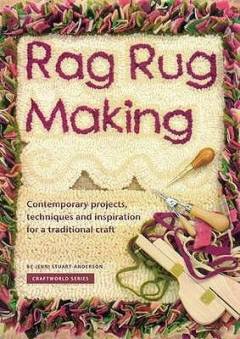 Rag rug making : contemporary projects, techniques and inspiration for traditional craft