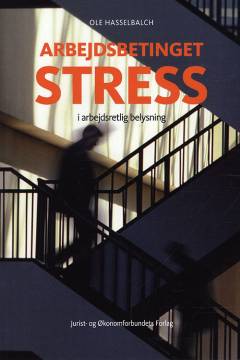 Arbejdsbetinget stress i arbejdsretlig belysning