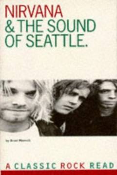 Nirvana & the sound of Seattle