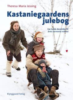 Kastaniegaardens julebog : gør kolde december til årets varmeste måned