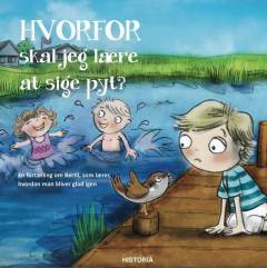 Hvorfor skal jeg lære at sige pyt? : en historie om Bertil, som lærer at blive glad igen