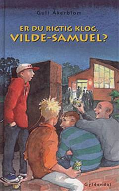 Er du rigtig klog, Vilde-Samuel?