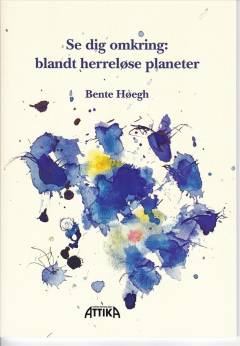 Se dig omkring - blandt herreløse planeter : digte
