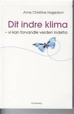 Dit indre klima : vi kan forandre verden indefra