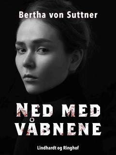 Ned med våbnene : en levnedsskildring
