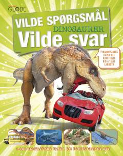 Vilde spørgsmål, vilde svar : dinosaurer