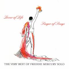 Lover of life, singer of songs : the very best of Freddie Mercury solo