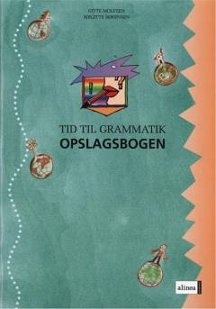Tid til grammatik: Gitte Moltzen & Birgitte Sørensen. Opslagsbogen