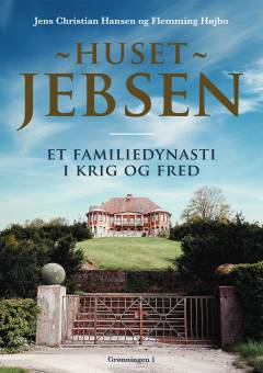 Huset Jebsen : et familiedynasti i krig og fred