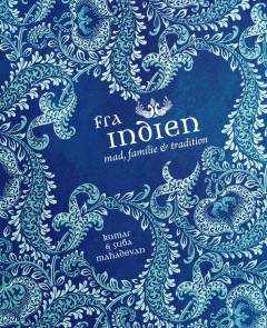 Fra Indien : mad, familie og tradition