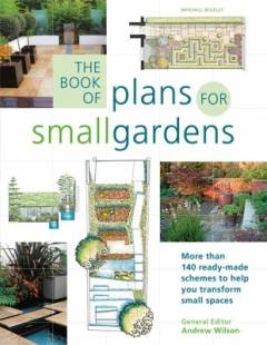 The book of plans for small gardens