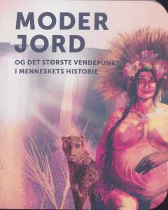 Moder Jord og det største vendepunkt i menneskets historie
