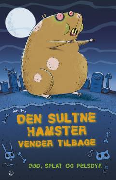 Død, splat og pelsdyr - den sultne hamster vender tilbage