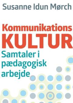 Kommunikationskultur : samtaler i pædagogisk arbejde