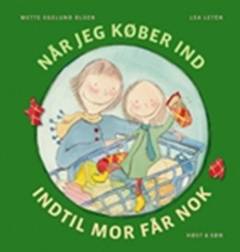 Når jeg køber ind, indtil mor får nok