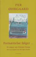 Fortsættelse følger... Et essay om Günter Grass