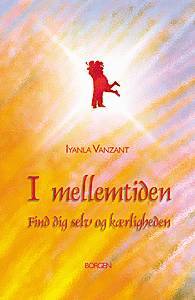 I mellemtiden : find dig selv og kærligheden