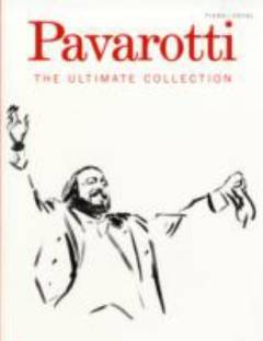 Pavarotti - the ultimate collection : piano, vocal