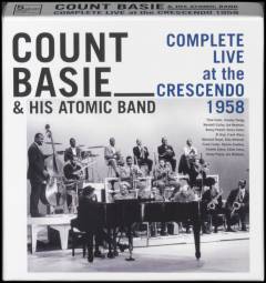 Count Basie & His Atomic Band : complete live at the Crescendo 1958