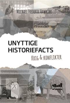 Unyttige historiefacts - krig & konflikter