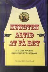 Kunsten altid at få ret : 38 måder at vinde en ellers tabt diskussion