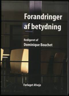 Forandringer af betydning for det danske samfunds fremtid : en antologi