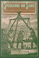Speculators and slaves : masters, traders, and slaves in the old South