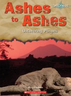 Ashes to ashes : uncovering Pompeii