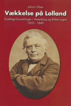Vækkelse på Lolland : gudelige forsamlinger i Vesterborg og Birket sogne 1835-1840