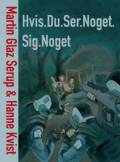 Hvis.Du.Ser.Noget.Sig.Noget