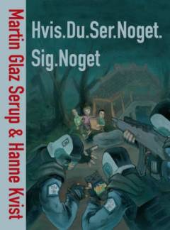 Hvis.Du.Ser.Noget.Sig.Noget