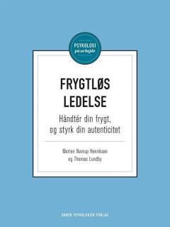 Frygtløs ledelse : håndtér din frygt, og styrk din autenticitet