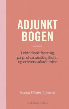 Adjunktbogen : lektorkvalificering på professionshøjskoler og erhvervsakademier
