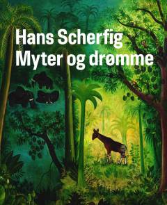 Hans Scherfig : myter og drømme