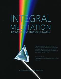 Integral meditation : de syv meditationsveje til sjælen