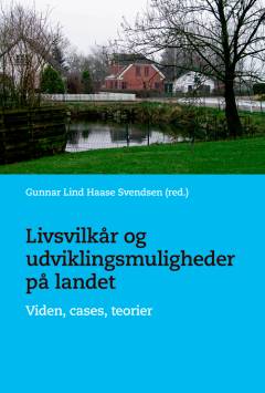 Livsvilkår og udviklingsmuligheder på landet : viden, cases, teorier