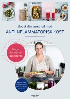 Boost din sundhed med antiinflammatorisk kost : 8 uger der styrker dit helbred